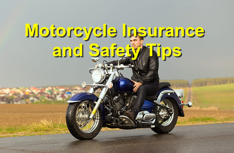 Motorcycle insurance and safety tips