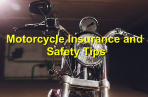 Motorcycle insurance and safety tips