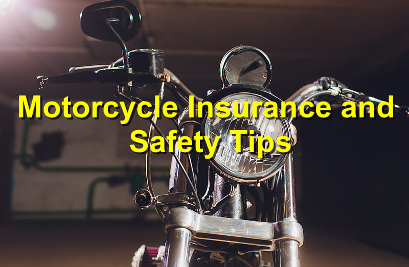 Motorcycle insurance and safety tips